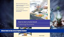 Big Deals  How to Start a Home-based Catering Business (Home-Based Business Series)  Best Seller