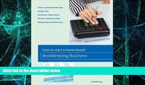Big Deals  How to Start a Home-based Bookkeeping Business (Home-Based Business Series)  Free Full