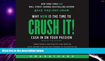 Big Deals  Crush It! Why NOW Is the Time to Cash In on Your Passion  Best Seller Books Most Wanted