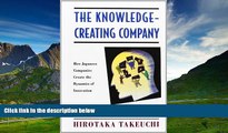 READ FREE FULL  The Knowledge-Creating Company: How Japanese Companies Create the Dynamics of