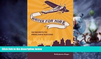 Big Deals  Writer for Hire: 101 Secrets to Freelance Success  Free Full Read Best Seller