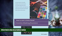 Big Deals  How to Start a Home-Based Jewelry Making Business: *Turn Your Passion Into Profit