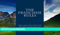 Must Have  The Franchise Rules: How To Find A Great Franchise That Fits Your Goals, Skills and
