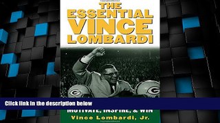 Big Deals  The Essential Vince Lombardi : Words   Wisdom to Motivate, Inspire, and Win  Best