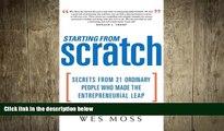 READ book  Starting From Scratch: Secrets from 21 Ordinary People Who Made the Entrepreneurial