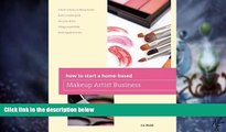 Big Deals  How to Start a Home-based Makeup Artist Business (Home-Based Business Series)  Free