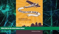 Big Deals  Writer for Hire: 101 Secrets to Freelance Success  Free Full Read Best Seller