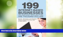 Big Deals  199 Internet-based Business You Can Start with Less Than One Thousand Dollars: Secrets,