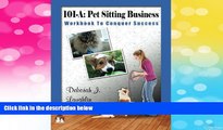 Must Have  101-A: Pet Sitting Business: Workbook to Conquer Success
