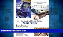 Full [PDF] Downlaod  How to Start a Home-Based Mail Order Business, 3rd (Home-Based Business