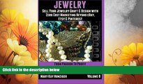 Must Have  Jewelry: Sell Your Jewelry Craft   Design With Zero Cost Marketing: Beyond eBay,
