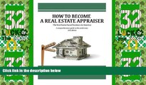 Big Deals  How to become a Real Estate Appraiser - 3rd Edition: The best home based business in