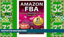 Big Deals  Amazon FBA: Quick Reference: Getting Amazing Sales Selling Private Label Products on