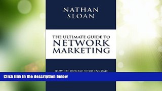 Big Deals  Ultimate Guide To Network Marketing: How to double your income, work part time and