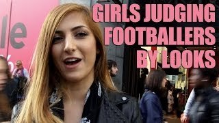 Girls Judging Footballers By Their Looks Pt.1 - Ronaldo Won't Like this!