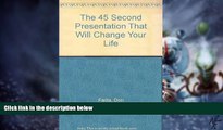 Big Deals  The 45 Second Presentation That Will Change Your Life  Best Seller Books Most Wanted