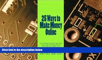Big Deals  25 Ways to Make Money Online Publisher: CreateSpace  Best Seller Books Most Wanted