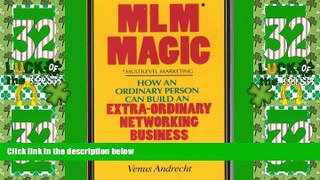 Big Deals  MLM magic: How an ordinary person can build an extra-ordinary networking business from