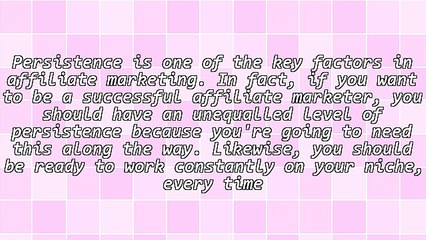 Persistence: Key to Successful Affiliate Marketing