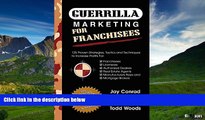 Must Have  Guerrilla Marketing for Franchisees: 125 Proven Strategies, Tactics and Techniques to