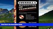 Must Have  Guerrilla Marketing for Franchisees: 125 Proven Strategies, Tactics and Techniques to