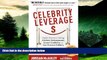Must Have  Celebrity Leverage: Insider Secrets to Getting Celebrity Endorsements, Instant