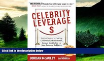 Must Have  Celebrity Leverage: Insider Secrets to Getting Celebrity Endorsements, Instant