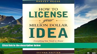 Full [PDF] Downlaod  How to License Your Million Dollar Idea: Everything You Need To Know To Turn