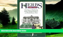 Must Have  Herbs for Sale: Growing and Marketing Herbs, Herbal Products and Herbal Know-How