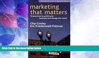 Big Deals  Marketing That Matters: 10 Practices to Profit Your Business and Change the World