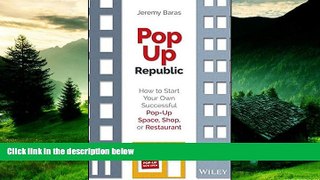 Must Have  PopUp Republic: How to Start Your Own Successful Pop-Up Space, Shop, or Restaurant