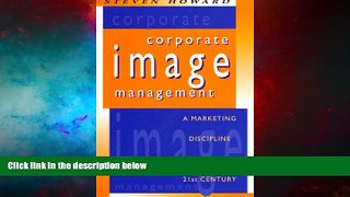 READ FREE FULL  Corporate Image Management: A Marketing Discipline for the 21st Century  READ