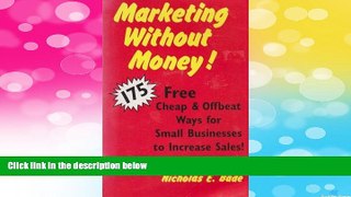 READ FREE FULL  Marketing Without Money: 175 Free, Cheap and Offbeat Ways for Small Businesses to