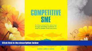 Full [PDF] Downlaod  Competitive SME: Building Competitive Advantage through Marketing Excellence