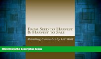 Must Have  From Seed to Harvest   Harvest to Sale: : Retailing Cannabis, A Jungle in a Pot for
