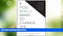 Big Deals  If You Really Want to Change the World: A Guide to Creating, Building, and Sustaining