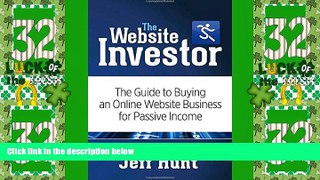 Big Deals  The Website Investor: The Guide to Buying an Online Website Business for Passive
