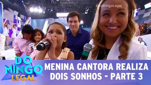 Menina cantora realiza dois sonhos no Domingo Legal - Parte 3