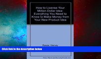 Must Have  How to License Your Million Dollar Idea: Everything You Need to Know to Make Money