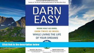 Must Have  Darn Easy: Work Half as Hard, Earn Twice as Much, While Living the Life of Your