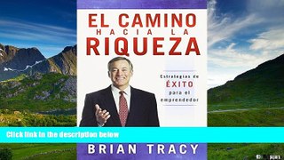 Must Have  El Camino Hacia La Riqueza: Estrategias de EXITO para el emprendedor (Spanish