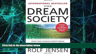Big Deals  The Dream Society: How the Coming Shift from Information to Imagination Will Transform