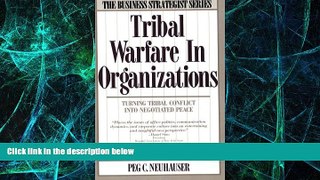 Big Deals  Tribal Warfare in Organizations: Turning Tribal Conflict into Negotiated Peace