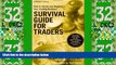 Must Have PDF  Survival Guide for Traders: How to Set Up and Organize Your Trading Business  Free
