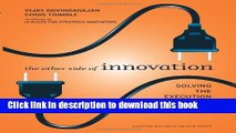 [PDF] The Other Side of Innovation: Solving the Execution Challenge [Full Ebook]