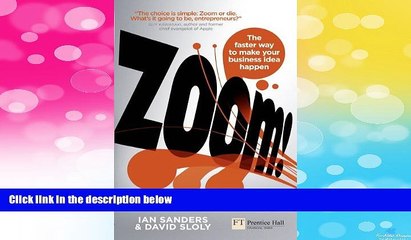 Full [PDF] Downlaod  Zoom!: The faster way to make your business idea happen (Financial Times