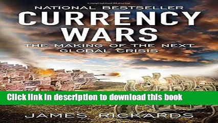 [PDF] Currency Wars: The Making of the Next Global Crisis [Online Books]