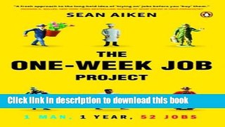 [PDF] The One-Week Job Project: One Man, One Year, 52 Jobs Full Online