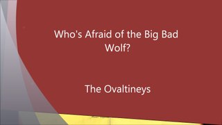 The Ovaltineys - Who's Afraid of the Big Bad Wolf