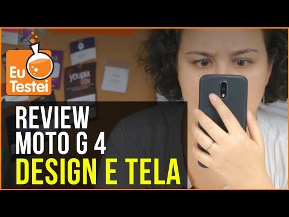 Conheça mais sobre design e tela do Moto G 4 com TV Digital - Resenha EuTestei